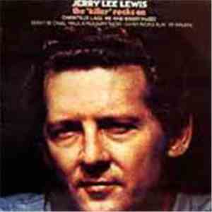Jerry Lee Lewis - The "Killer" Rocks On download mp3 flac