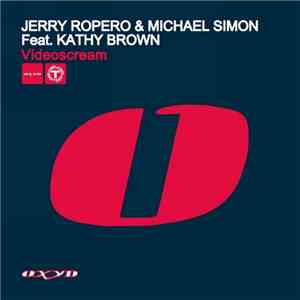 Jerry Ropero & Michael Simon Feat. Kathy Brown - Videoscream download free