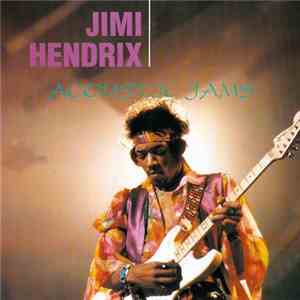 Jimi Hendrix - Acoustic Jams download mp3 flac