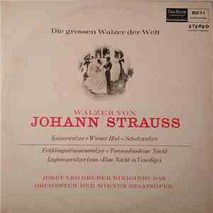 Johann Strauss, Josef Leo Gruber, Orchester Der Wiener Staatsoper - Walzer Von Johann Strauss download mp3 flac