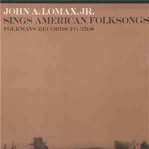 John A. Lomax, Jr. - Sings American Folksongs download free