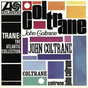 John Coltrane - Trane: The Atlantic Collection download mp3 flac