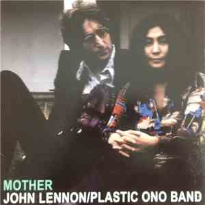 John Lennon, Plastic Ono Band - Mother download mp3 flac