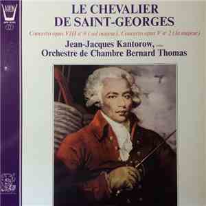 Joseph Boulogne, Chevalier De Saint-Georges, Jean-Jacques Kantorow, Orchestre de Chambre Bernard Thomas - Concerto Opus VIII N°9 (Sol Majeur), Concerto Opus V N°2 (La Majeur) download mp3 flac