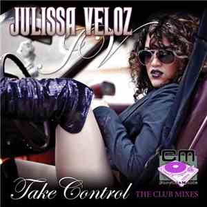 Julissa Veloz - Take Control (The Club Mixes) download free