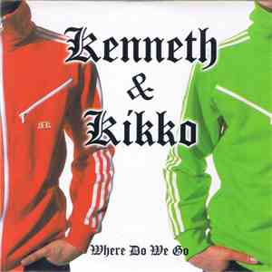 Kenneth & Kikko - Where Do We Go download mp3 flac