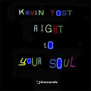 Kevin Yost - Right To Your Soul download mp3 flac