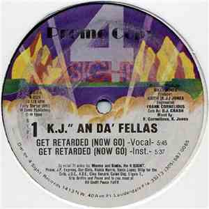 K.J." An Da' Fellas - Get Retarded (Now Go) download free
