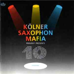 Kölner Saxophon Mafia - Proudly Presents download mp3 flac