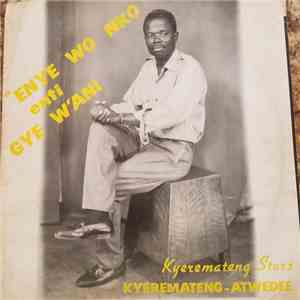 Kyeremateng Atwede & The Kyeremateng Stars - Enye Wo Nko Enti Gye W'ani download mp3 flac