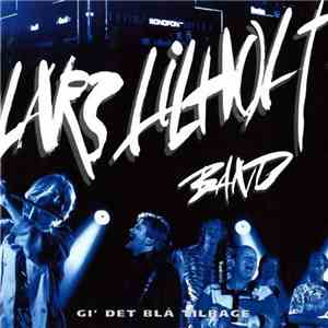 Lars Lilholt Band - Gi' Det Blå Tilbage download mp3 flac