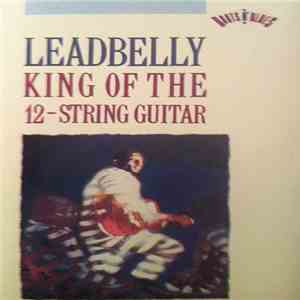 Leadbelly - King Of The 12-String Guitar download mp3 flac