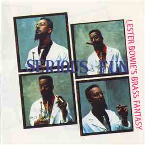 Lester Bowie's Brass Fantasy - Serious Fun download free