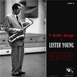 Lester Young - Le Dernier Message De Lester Young download mp3 flac