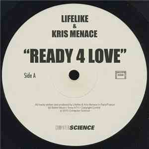 Lifelike, Kris Menace - Ready 4 Love download mp3 flac