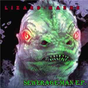 LIZARD MANNN - Sewerage Man download free