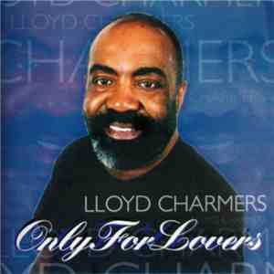 Lloyd Charmers - Only for lovers download free