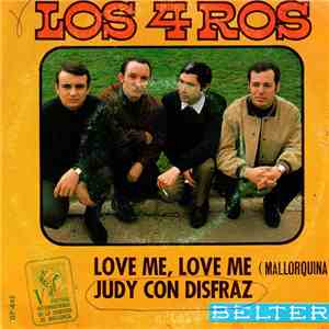 Los 4 Ros - Love Me, Love Me / Judy Con Disfraz download mp3 flac