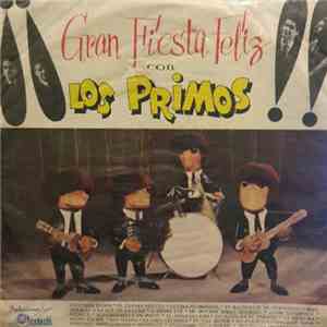 Los Primos  - ¡¡Gran Fiesta Feliz Con Los Primos!! download mp3 flac
