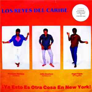 Los Reyes Del Caribe - !Ya Esto Es Otra Cosa En New York! download mp3 flac