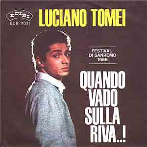 Luciano Tomei - Quando Vado Sulla Riva..! download free