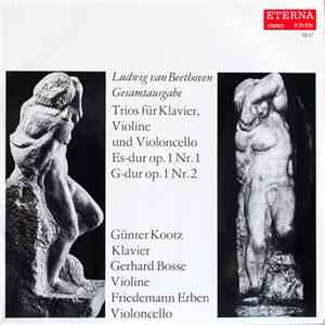 Ludwig van Beethoven - Günter Kootz, Gerhard Bosse, Friedemann Erben - Trios Für Klavier, Violine Und Violoncello Es-dur Op. 1 Nr. 1 / G-dur Op. 1 Nr. 2 download mp3 flac