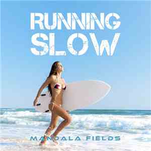 Mandala Fields - Running Slow download mp3 flac