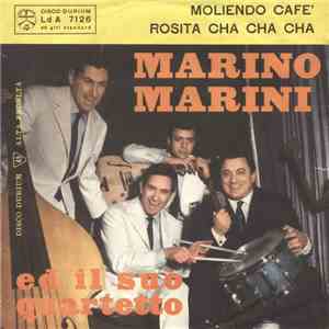 Marino Marini Ed Il Suo Quartetto - Moliendo Cafè / Rosita Cha Cha Cha download mp3 flac