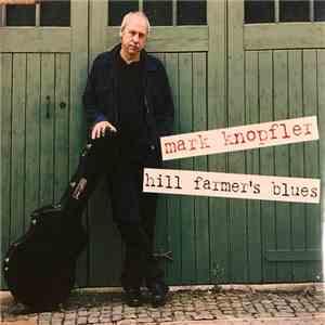 Mark Knopfler - Hill Farmer's Blues download free