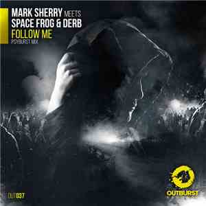Mark Sherry Meets Space Frog & Derb - Follow Me (Psyburst Mix) download mp3 flac