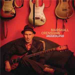 Marshall Crenshaw - Jaggedland download mp3 flac