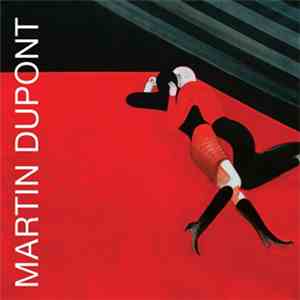 Martin Dupont - Lost And Late... download mp3 flac