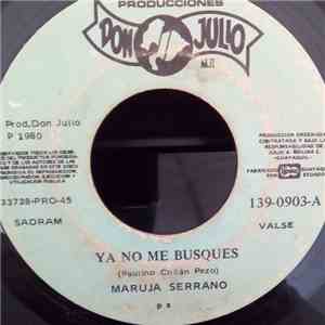 Maruja Serrano - Ya No Me Busques / La Maltratada download mp3 flac