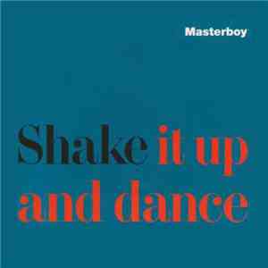 Masterboy - Shake It Up And Dance download mp3 flac