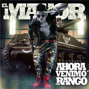 Mayor, El - Ahora Venimo' Con Rango download free