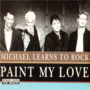 Michael Learns To Rock - Paint My Love download mp3 flac