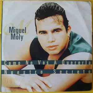 Miguel Moly - Como No Vas A Quererla / Nuestro Secreto download mp3 flac