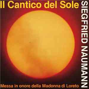 Mikaeli Chamber Choir, Malmö Chamber Choir - Siegfried Naumann: Il Cantico del Sole, Messa in onore della Madonna di Loreto download free