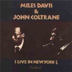 Miles Davis & John Coltrane - Live In New York download mp3 flac
