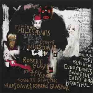 Miles Davis & Robert Glasper - Everything's Beautiful download mp3 flac