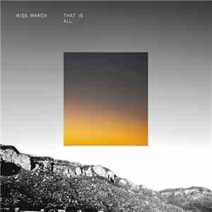Miss March - That is All download mp3 flac