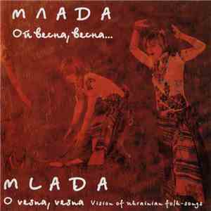 Млада  - Ой Весна, Весна... download mp3 flac