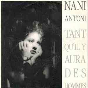 Nani Antoni - Tant Qu'Il Y Aura Des Hommes download free