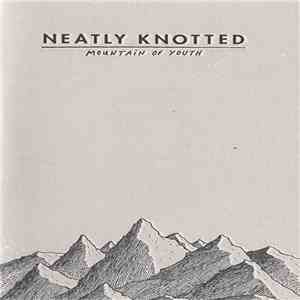 Neatly Knotted - Mountain Of Youth download mp3 flac