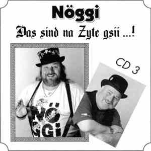 Nöggi - Das Sind Na Zyte Gsi...! [Disc 3] download mp3 flac