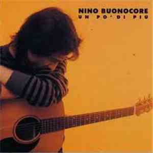 Nino Buonocore - Un Po' Di Più download mp3 flac