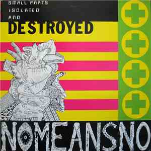 Nomeansno - Small Parts Isolated And Destroyed download mp3 flac