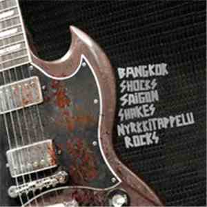Nyrkkitappelu - Bangkok Shocks Saigon Shakes Nyrkkitappelu Rocks download mp3 flac