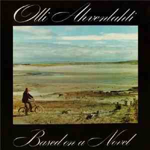 Olli Ahvenlahti - Based On A Novel download mp3 flac