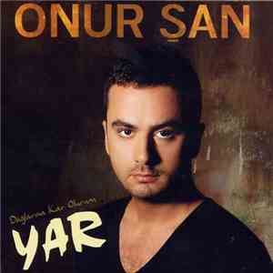 Onur Şan - Dağlarına Kar Olurum Yar download mp3 flac